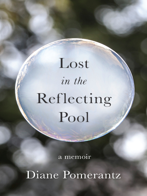Title details for Lost in the Reflecting Pool by Diane Pomerantz - Available